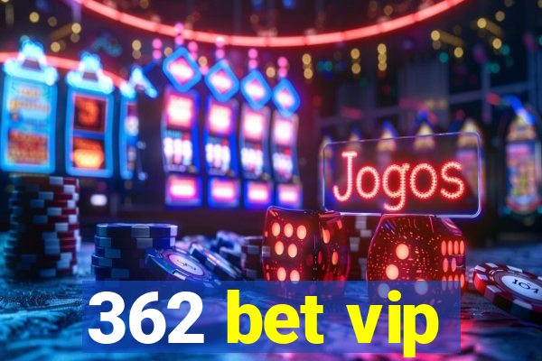 362 bet vip